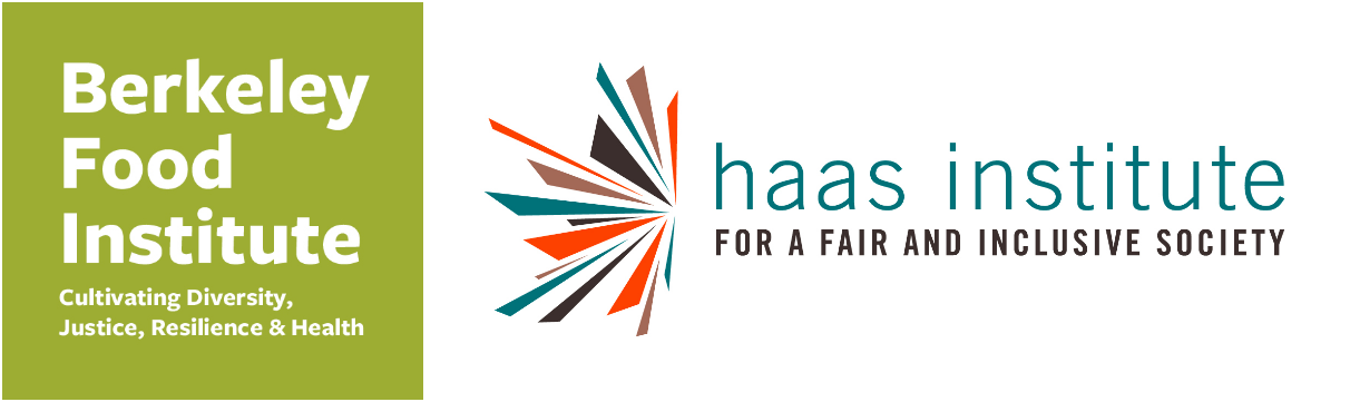 Berkeley Food Institute and Haas Institute for a Fair and Inclusive Society Logos